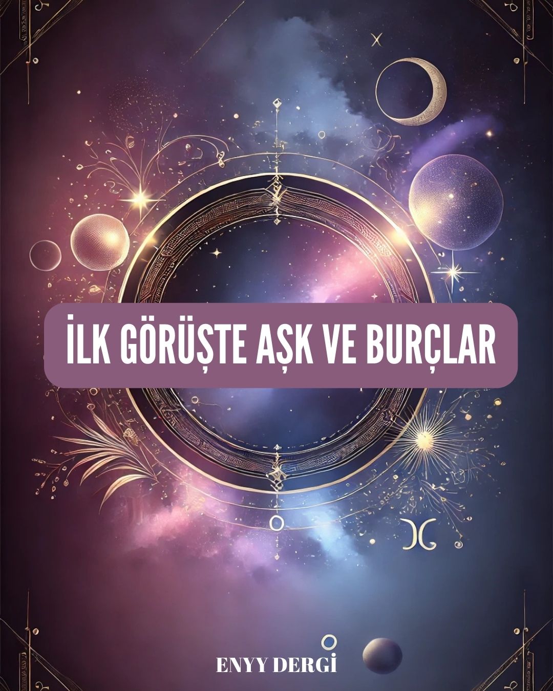 İLK GÖRÜŞTE AŞK VE BURÇLAR